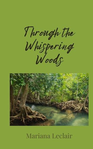 Cover image for Through the Whispering Woods