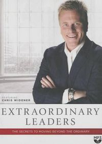 Cover image for Extraordinary Leaders: The Secrets to Moving Beyond the Ordinary