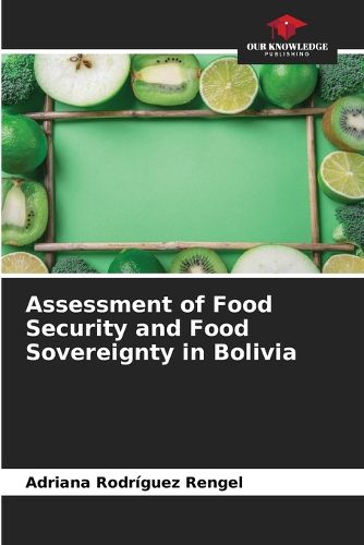 Cover image for Assessment of Food Security and Food Sovereignty in Bolivia