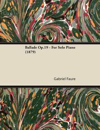 Cover image for Ballade Op.19 - For Solo Piano (1879)