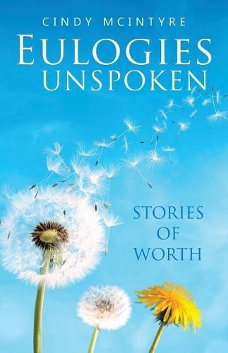 Cover image for Eulogies Unspoken: Stories of Worth