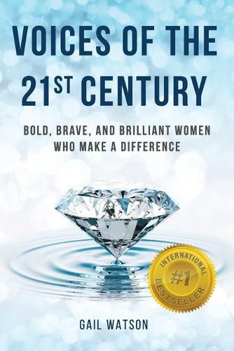 Voices of the 21st Century: Bold, Brave, and Brilliant Women Who Make a Difference