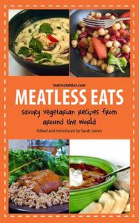Cover image for Meatless Eats: Savory Vegetarian Dishes from Around the World