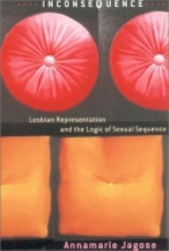 Cover image for Inconsequence: Lesbian Representation and the Logic of Sexual Sequence