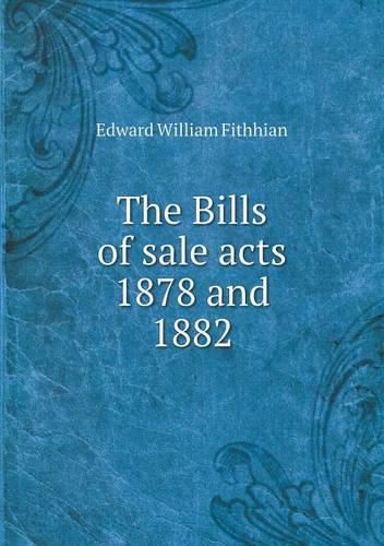 Cover image for The Bills of sale acts 1878 and 1882