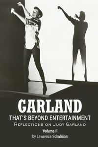 Cover image for Garland - That's Beyond Entertainment - Reflections on Judy Garland Volume 2