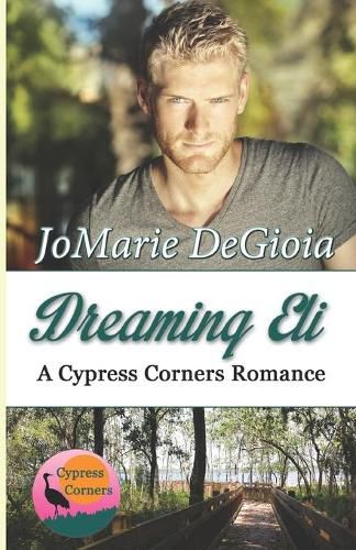 Cover image for Dreaming Eli: Cypress Corners Book 7