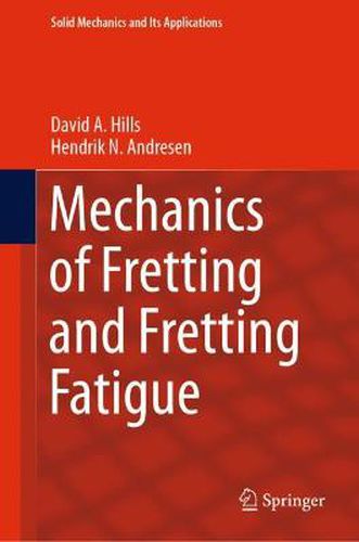 Mechanics of Fretting and Fretting Fatigue