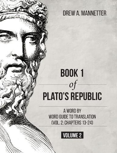 Cover image for Book 1 of Plato's Republic: A Word by Word Guide to Translation (Vol. 2: Chapters 13-24)