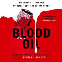 Cover image for Blood and Oil: Mohammed Bin Salman's Ruthless Quest for Global Power