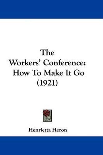 Cover image for The Workers' Conference: How to Make It Go (1921)