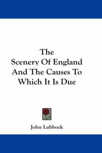 The Scenery of England and the Causes to Which It Is Due