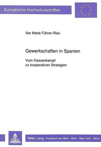 Cover image for Gewerkschaften in Spanien: Vom Klassenkampf Zu Kooperativen Strategien