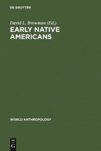 Cover image for Early Native Americans: Prehistoric Demography, Economy, and Technology