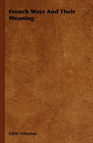 Cover image for French Ways and Their Meaning
