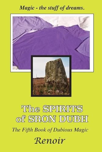 Cover image for The Spirits of Sron Dubh: The Fifth Book of Dubious Magic