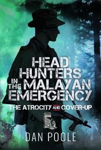 Cover image for Head Hunters in the Malayan Emergency