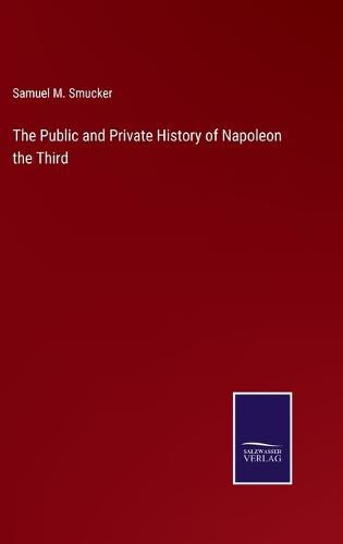 The Public and Private History of Napoleon the Third