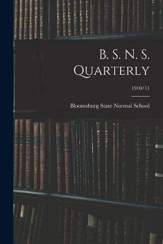 Cover image for B. S. N. S. Quarterly; 1910/11