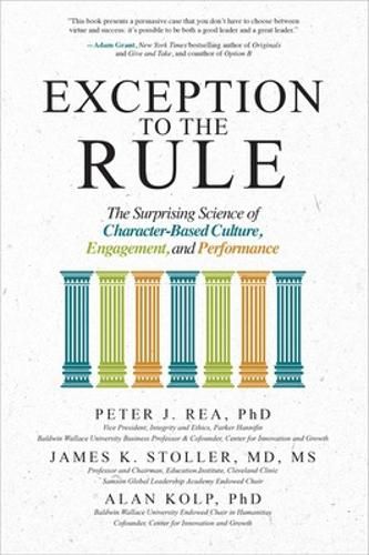 Cover image for Exception to the Rule: The Surprising Science of Character-Based Culture, Engagement, and Performance