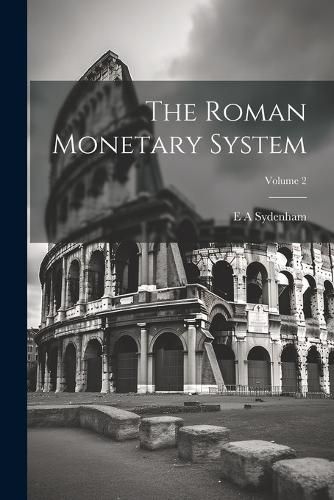 Cover image for The Roman Monetary System; Volume 2