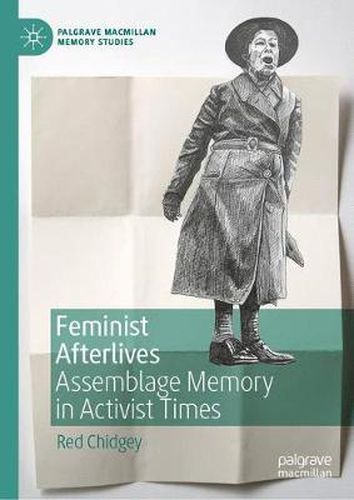 Cover image for Feminist Afterlives: Assemblage Memory in Activist Times