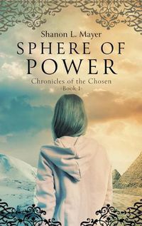 Cover image for Sphere of Power: Chronicles of the Chosen, book 1