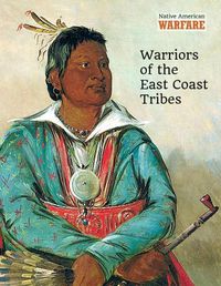 Cover image for Warriors of the East Coast Tribes