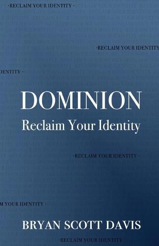 Dominion: Reclaim Your Identity