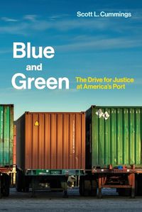 Cover image for Blue and Green: The Drive for Justice at America's Port