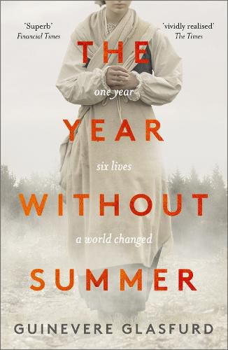 Cover image for The Year Without Summer: 1816 - one event, six lives, a world changed - longlisted for the Walter Scott Prize 2021