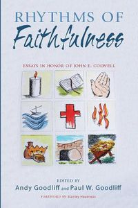 Cover image for Rhythms of Faithfulness: Essays in Honor of John E. Colwell