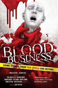 Cover image for Blood Business: Crime Stories From This World And Beyond