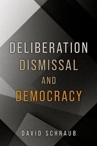 Cover image for Deliberation, Dismissal, and Democracy