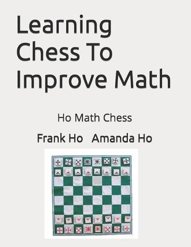 Cover image for Learning Chess To Improve Math: Ho Math Chess