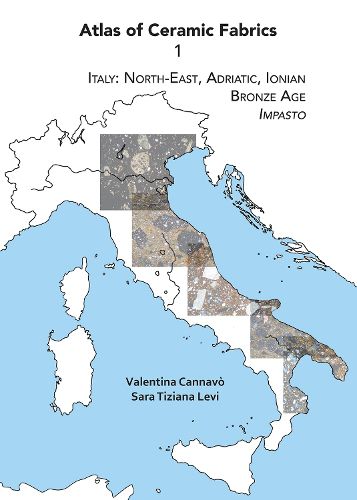 Cover image for Atlas of Ceramic Fabrics 1: Italy: North-East, Adriatic, Ionian. Bronze Age: Impasto