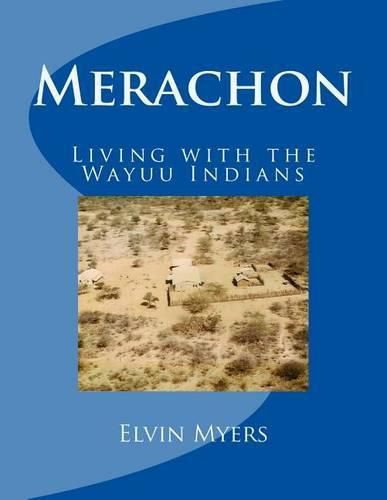 Cover image for Merachon: Living with the Wayuu Indians