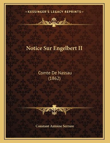 Cover image for Notice Sur Engelbert II: Comte de Nassau (1862)