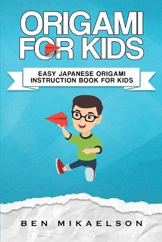 Cover image for Origami For Kids: Easy Japanese Origami Instruction Book For Kids