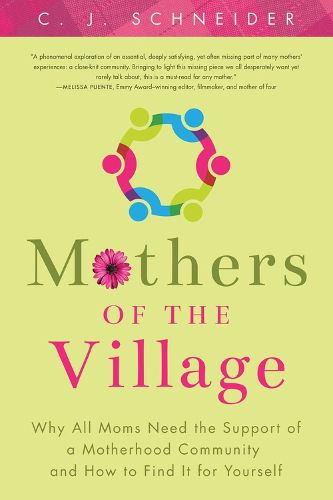 Cover image for Mothers of the Village: Why All Moms Need the Support of a Motherhood Community and How to Find It For Yourself