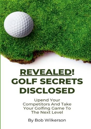 Cover image for Revealed! Golf Secrets Disclosed