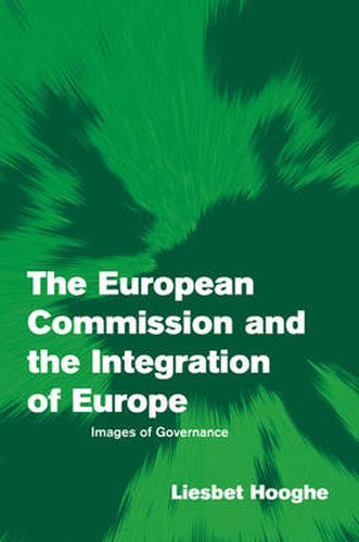 Cover image for The European Commission and the Integration of Europe: Images of Governance