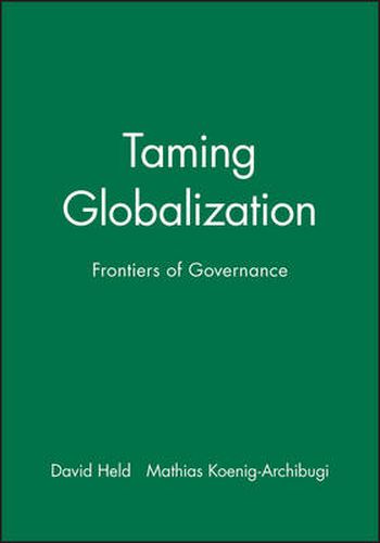 Cover image for Taming Globalization: Frontiers of Governance