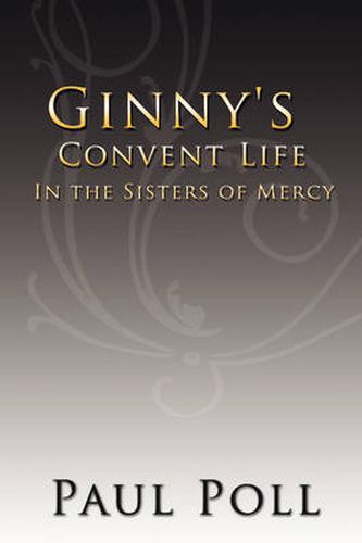 Ginny's Convent Life in the Sisters of Mercy