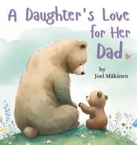 Cover image for A Daughter's Love for Her Dad