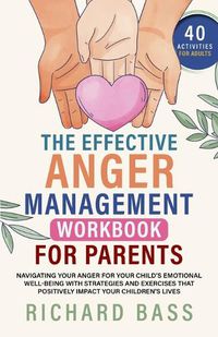 Cover image for The Effective Anger Management Workbook for Parents