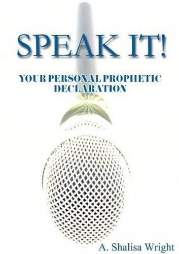 Cover image for Speak it! Your Personal Prophetic Declaration