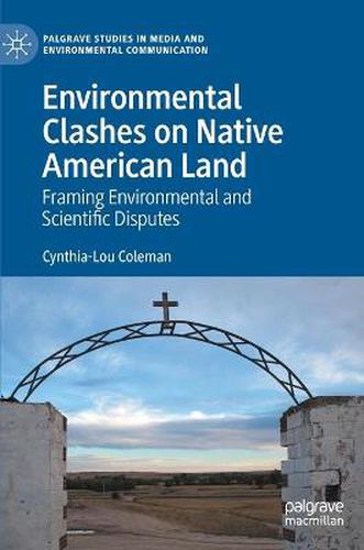 Cover image for Environmental Clashes on Native American Land: Framing Environmental and Scientific Disputes