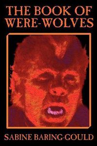 Cover image for The Book of Were-Wolves by Sabine Baring-Gould, Fiction, Horror