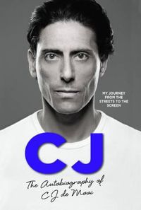 Cover image for CJ: The Autobiography of CJ de Mooi: My Journey from the Streets to the Screen